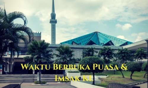 Jadual Waktu Berbuka Puasa Kuala Lumpur 2019 dan waktu imsak