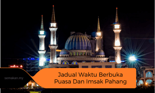 Jadual Waktu Berbuka Puasa Dan Imsak Pahang