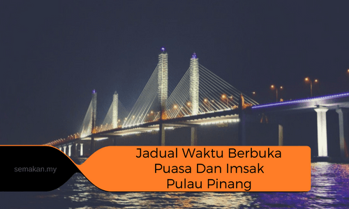 Jadual Waktu Berbuka Puasa Dan Imsak Pulau Pinang 2018