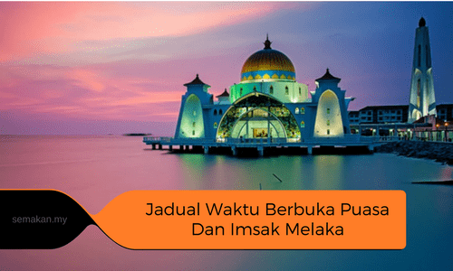 Jadual Waktu Berbuka Puasa Dan Imsak Melaka 2018