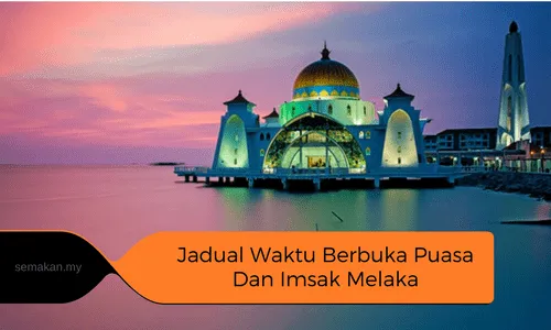 Jadual Berbuka Puasa Dan Imsak Melaka 2018/ 1439H Jadual Waktu Berbuka Puasa Dan Imsak Melaka 2018