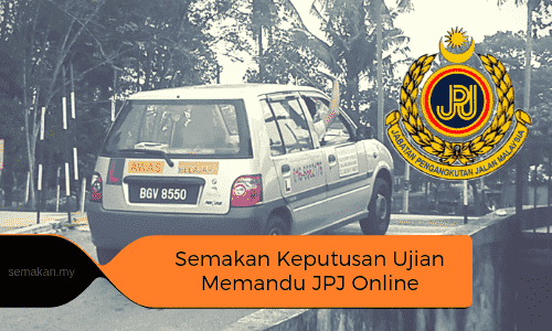 Ujian jpj semakan Semakan Keputusan